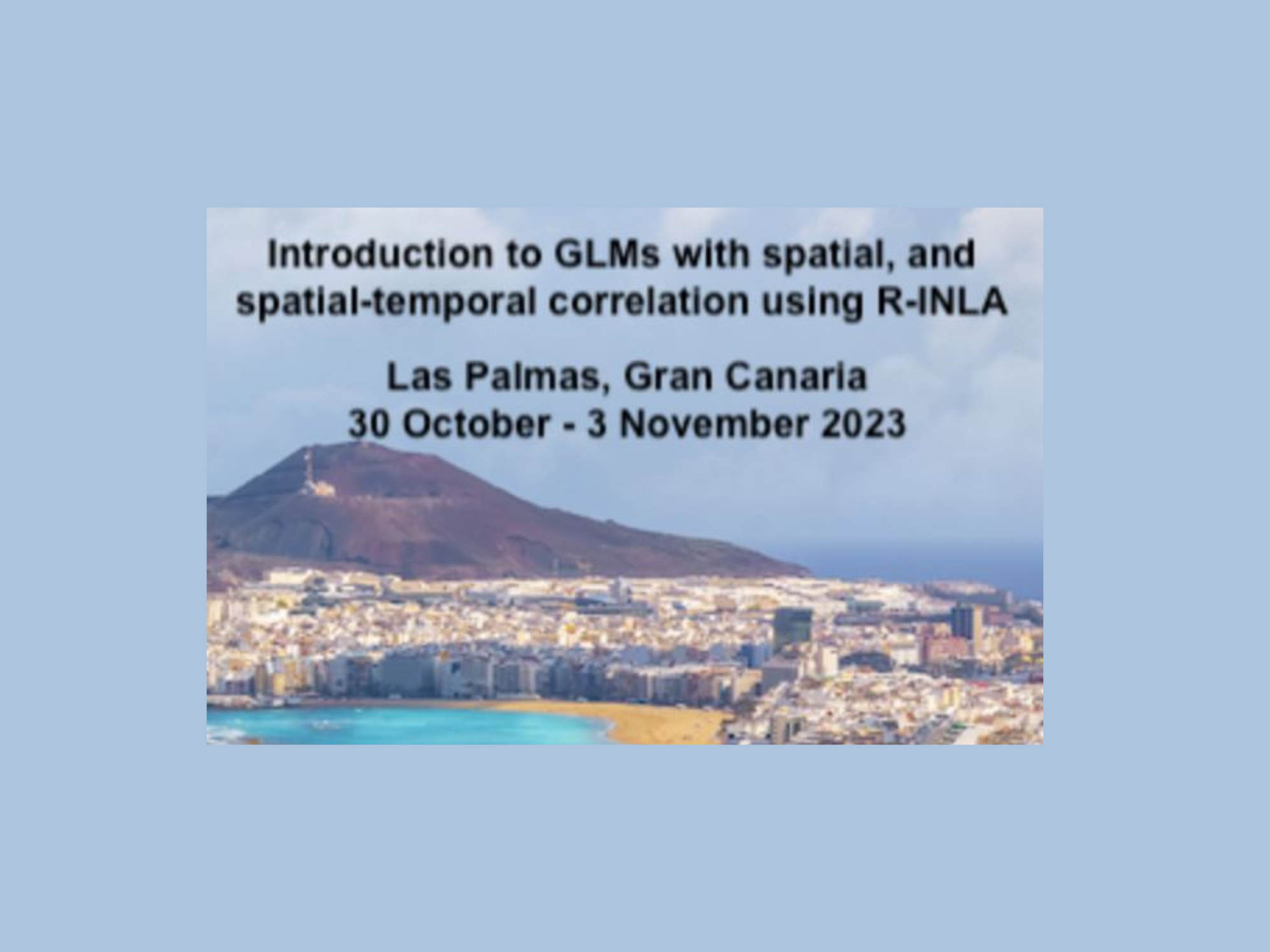 Course on Introduction to GLMs with spatial, and spatial-temporal correlation using R-INLA